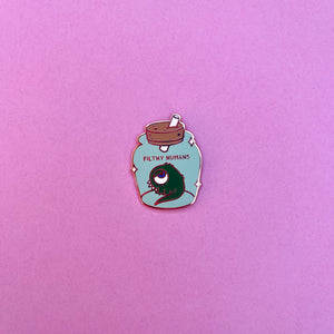 Envy Filthy Humans Pin